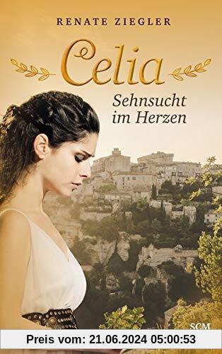 Celia – Sehnsucht im Herzen (Liebe im Alten Rom (2), Band 2)